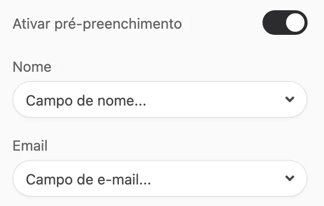 O painel com Ativar pré-preenchimento ligado e os dropdowns Nome e Email visíveis