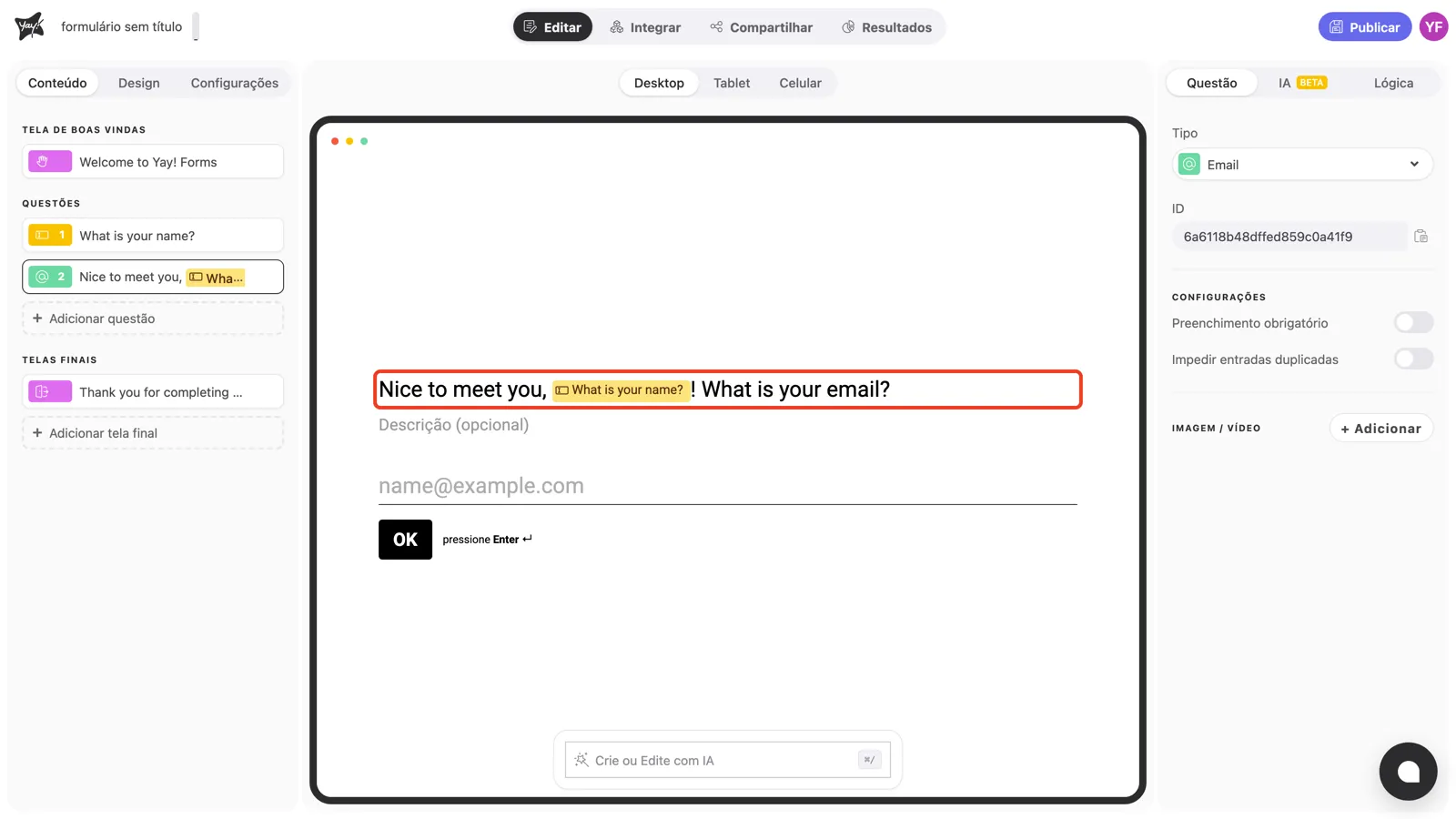 O título da pergunta com a resposta anterior inserida como chip: "Nice to meet you, What is your name?! What is your email?"